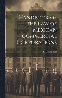 bokomslag Handbook of the law of Mexican Commercial Corporations