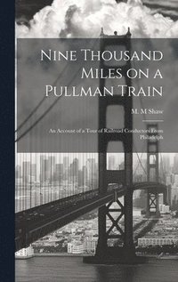 bokomslag Nine Thousand Miles on a Pullman Train