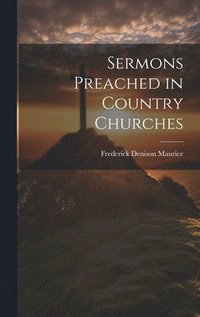 bokomslag Sermons Preached in Country Churches