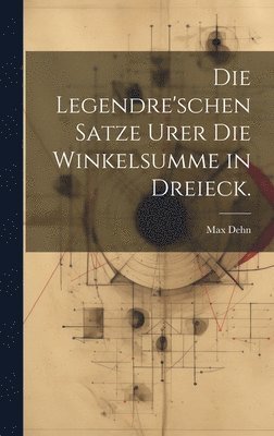 bokomslag Die Legendre'schen Satze Urer die Winkelsumme in Dreieck.