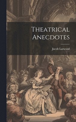 Theatrical Anecdotes 1