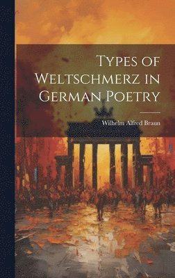 bokomslag Types of Weltschmerz in German Poetry