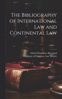 Edwin Montefiore Borchard, Library of Congress Law Library - Bibliography of International Law and Continental Law, Inbunden