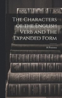 bokomslag The Characters of the English Verb and The Expanded Form