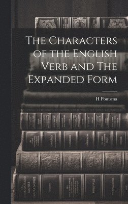 bokomslag The Characters of the English Verb and The Expanded Form