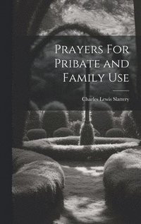 bokomslag Prayers For Pribate and Family Use