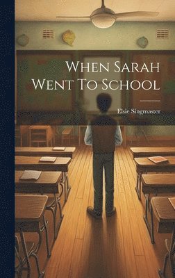 bokomslag When Sarah Went To School