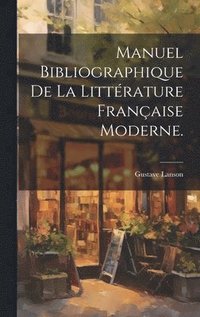 bokomslag Manuel Bibliographique de la Littrature Franaise Moderne.