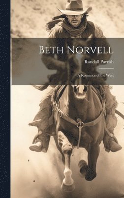 bokomslag Beth Norvell; A Romance of the West