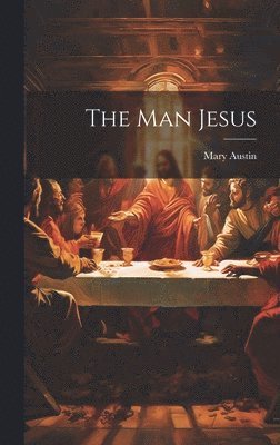 Mary Austin - Man Jesus, Inbunden
