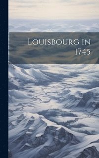 bokomslag Louisbourg in 1745