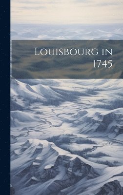 Louisbourg in 1745 1