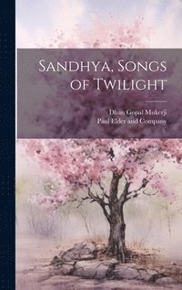 bokomslag Sandhya, Songs of Twilight