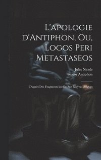 bokomslag L'apologie d'Antiphon, ou, Logos peri metastaseos