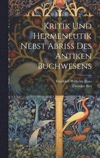 bokomslag Kritik und Hermeneutik nebst abriss Des Antiken Buchwesens
