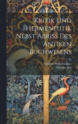 bokomslag Kritik und Hermeneutik nebst abriss Des Antiken Buchwesens