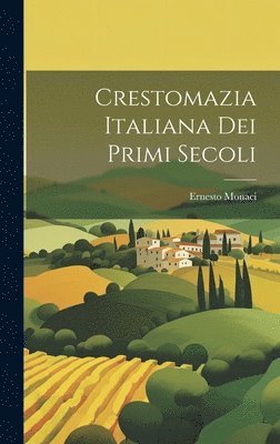 bokomslag Crestomazia Italiana Dei Primi Secoli