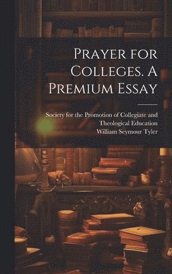 bokomslag Prayer for Colleges. A Premium Essay