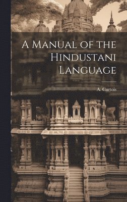 bokomslag A Manual of the Hindustani Language