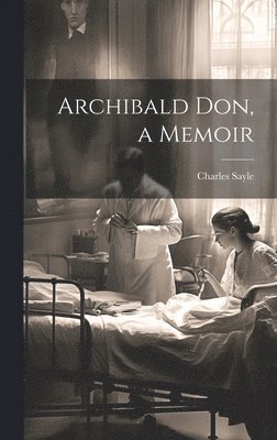 bokomslag Archibald Don, a Memoir