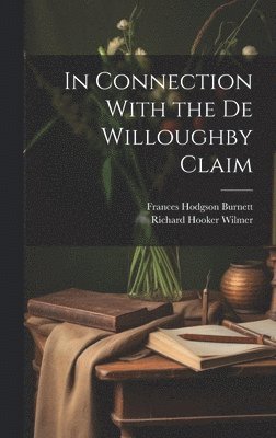 In Connection With the De Willoughby Claim 1