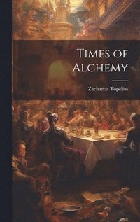 bokomslag Times of Alchemy