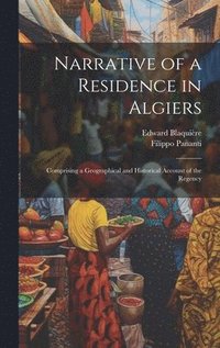 bokomslag Narrative of a Residence in Algiers