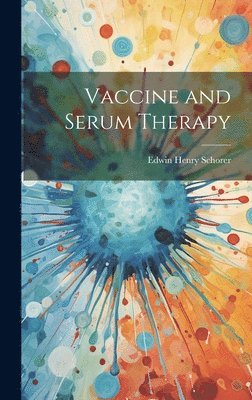 bokomslag Vaccine and Serum Therapy