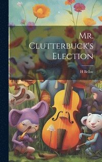 bokomslag Mr. Clutterbuck's Election