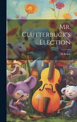 Mr. Clutterbuck's Election 1