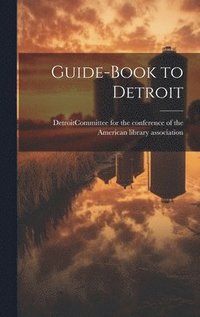 bokomslag Guide-book to Detroit