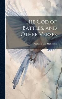 bokomslag The god of Battles, and Other Verses