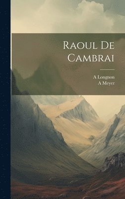 Raoul de Cambrai 1