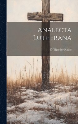 bokomslag Analecta Lutherana