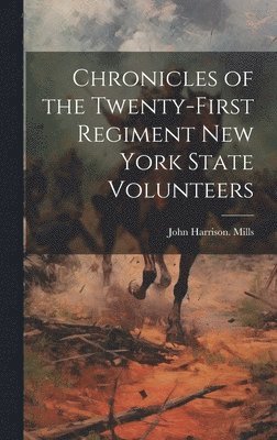 bokomslag Chronicles of the Twenty-first Regiment New York State Volunteers