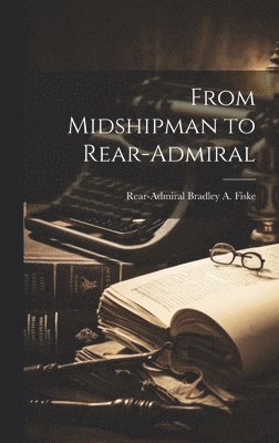 From Midshipman to Rear-Admiral 1