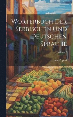 Orde Popovi, orde Popovi - Wörterbuch der serbischen und deutschen Sprache; Volume 2, Inbunden