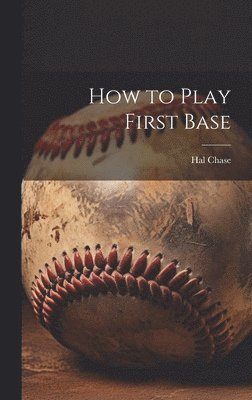 bokomslag How to Play First Base