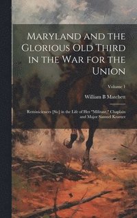 bokomslag Maryland and the Glorious Old Third in the war for the Union