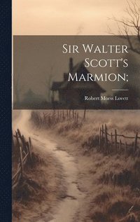 bokomslag Sir Walter Scott's Marmion;