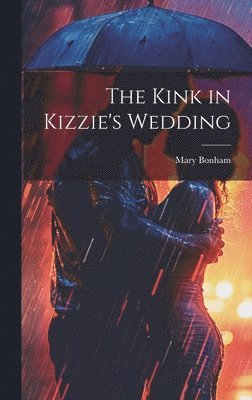 bokomslag The Kink in Kizzie's Wedding