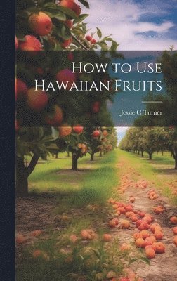 bokomslag How to use Hawaiian Fruits