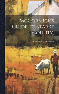 bokomslag McCormick's Guide to Starke County;