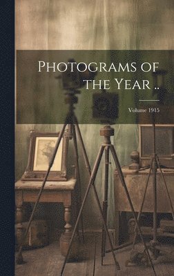 bokomslag Photograms of the Year ..; Volume 1915