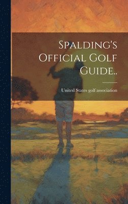 bokomslag Spalding's Official Golf Guide..