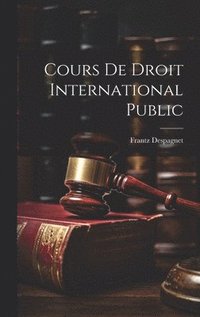 bokomslag Cours De Droit International Public