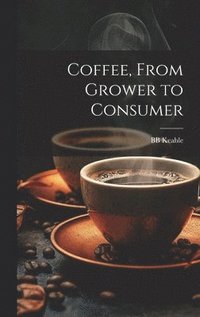 bokomslag Coffee, From Grower to Consumer