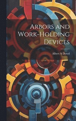 Arbors and Work-holding Devices 1