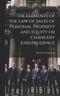 The Elements of the law of Sales of Personal Property and Equity or Chancery Jurisprudence 1