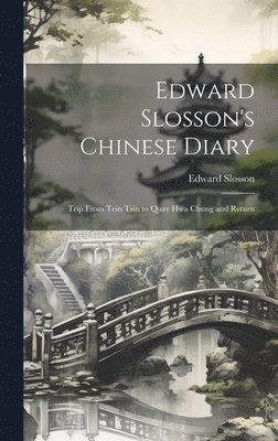 bokomslag Edward Slosson's Chinese Diary